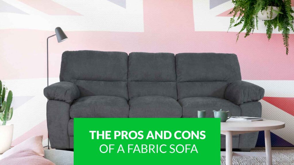 fabric sofa pros and cons | Sofa HQ Ltd